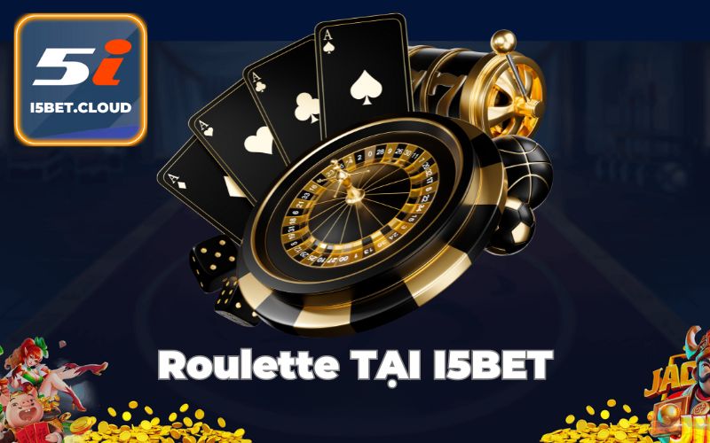 Roulette TẠI I5BET