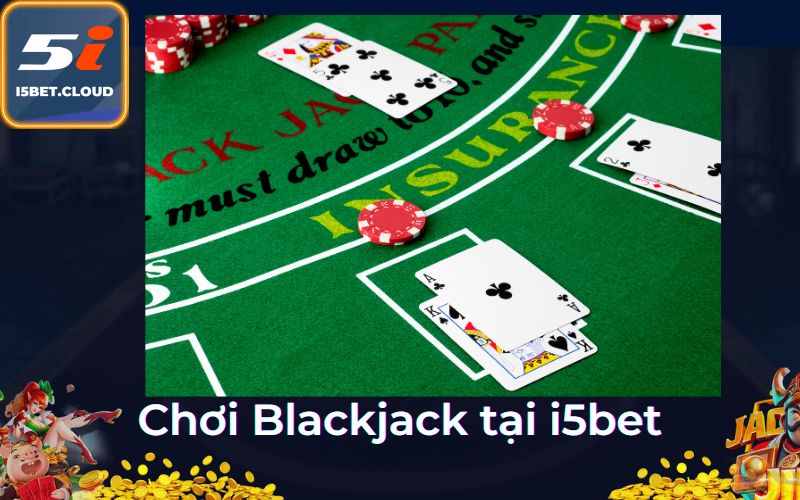 Chơi Blackjack tại i5bet